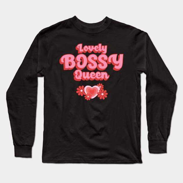 Lovely Bossy Queen Long Sleeve T-Shirt by Art Deck